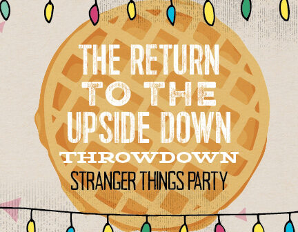 The Return to the UPside Down: “Stranger Things” Party