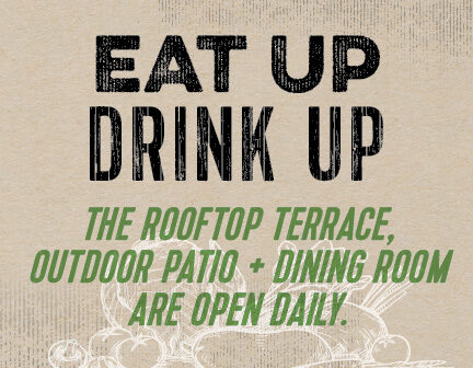EAT UP, DRINK UP – We’re Open!