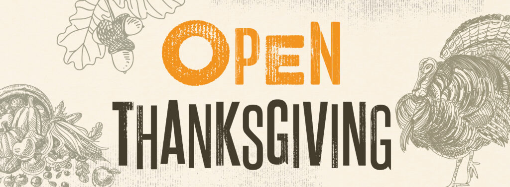 Open for Thanksgiving